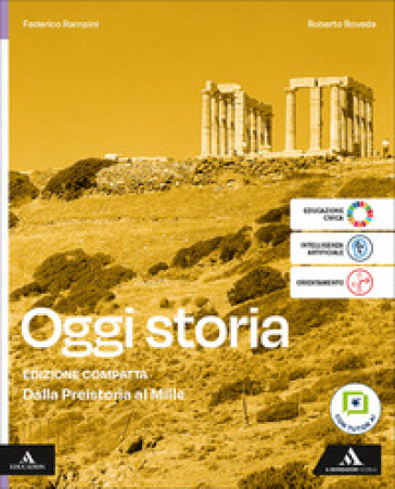 Oggi storia. Dalla Preistoria al Mille. Per le Scuole superiori. Con e-book. Con espansione online