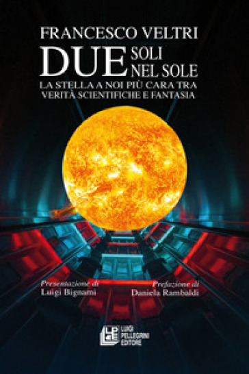 Due soli nel sole. La stella a noi più cara tra verità scientifiche e fantasia