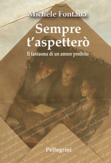 Sempre s'aspetterò. Il fantasma di un amore proibito