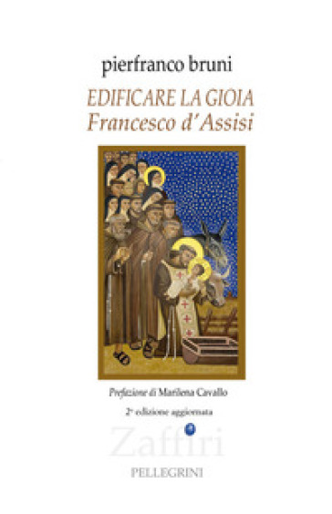 Edificare la gioia. Francesco d'Assisi