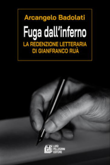 Fuga dall'inferno. La redenzione letteraria di Gianfranco Ruà