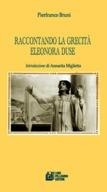 Raccontando la grecità. Eleonora Duse