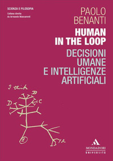 Human in the loop. Decisioni umane e intelligenze artificiali-0