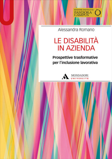 Le disabilità in azienda. Prospettive trasformative per l'inclusione lavorativa. Con Contenuto digitale per accesso online