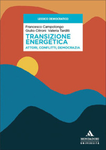 Transizione energetica. Attori, conflitti, democrazia