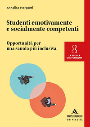 Studenti emotivamente e socialmente competenti. Opportunità per una scuola più inclusiva