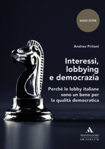 Interessi, lobbying e democrazia. Perché le lobby italiane sono un bene per la qualità democratica