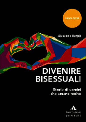 Divenire bisessuali. Storie di uomini che amano molto