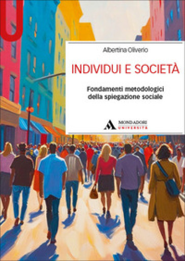 Individui e società. Fondamenti metodologici della spiegazione sociale