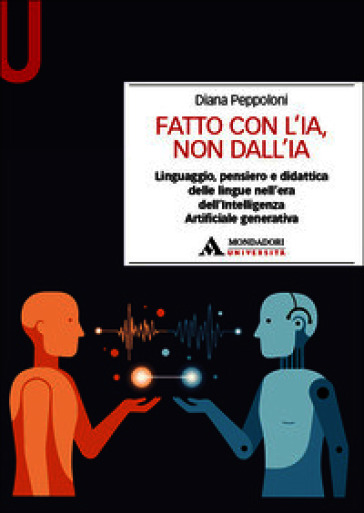 Fatto con l'IA, non dall'IA. Linguaggio, pensiero e didattica delle lingue nell'era dell'Intelligenza Artificiale generativa