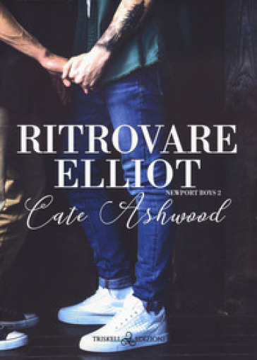 Ritrovare Elliot. Newport boys. Vol. 2-0
