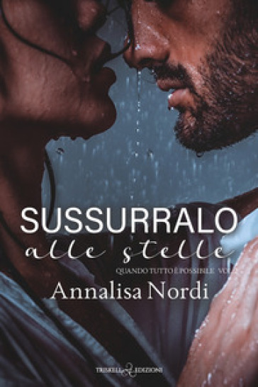 Sussurralo alle stelle. Quando tutto è possibile. Vol. 2