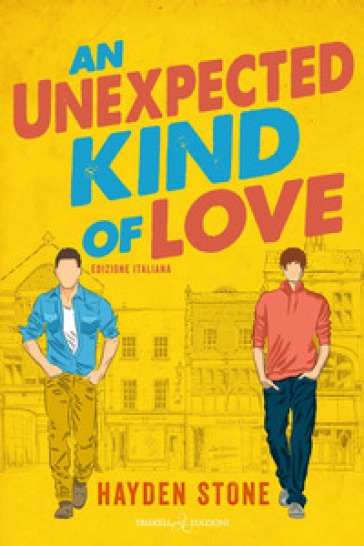 An unexpected kind of love. Ediz.italiana