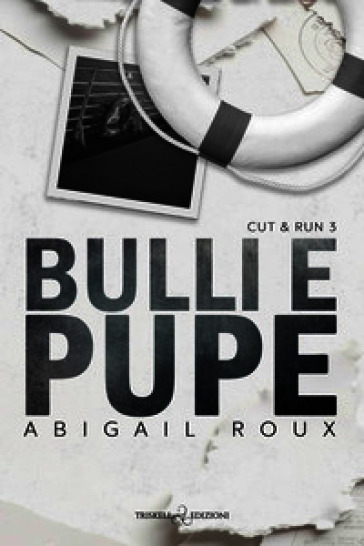 Bulli e pupe. Cut & run. Vol. 3