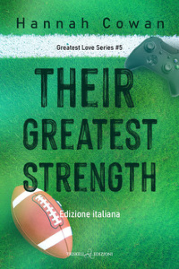 Their greatest strength. Greatest love. Ediz. italiana. Vol. 5