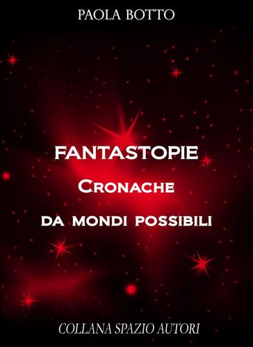 Fantastopie. Cronache da mondi possibili