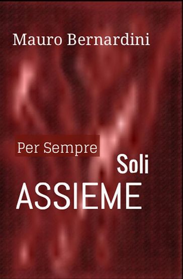 Per Sempre Soli Assieme