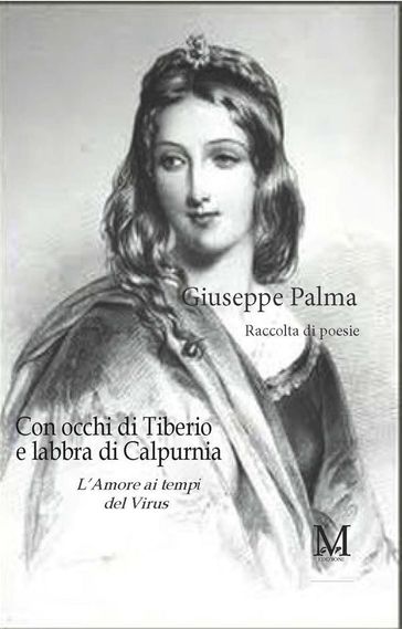 Con occhi di Tiberio e labbra di Calpurnia - L'amore ai tempi del virus