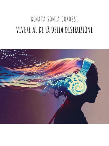 Vivere al di là della distruzione