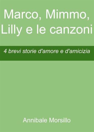 Marco, Mimmo, Lilly e le canzoni