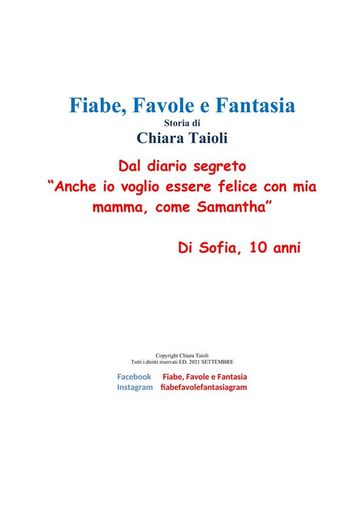 Dal diario segreto "Anche io voglio essere felice con mia mamma, come Samantha." Di Sofia, 10 anni
