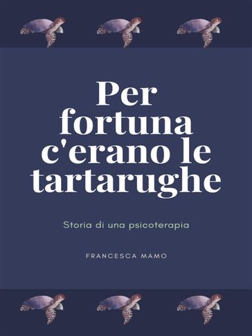 Per fortuna c'erano le tartarughe