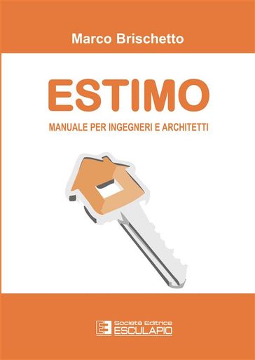 Estimo. Manuale per Ingegneri e Architetti