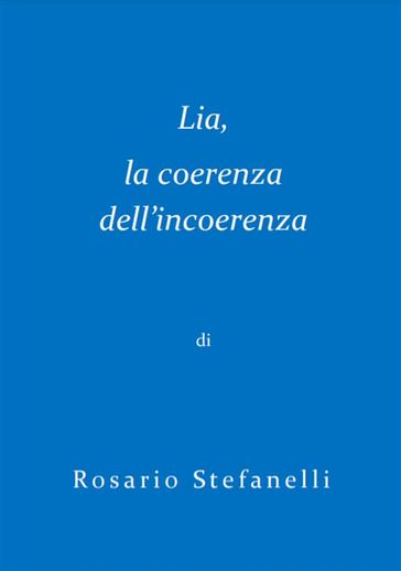Lia, la coerenza dell'incoerenza
