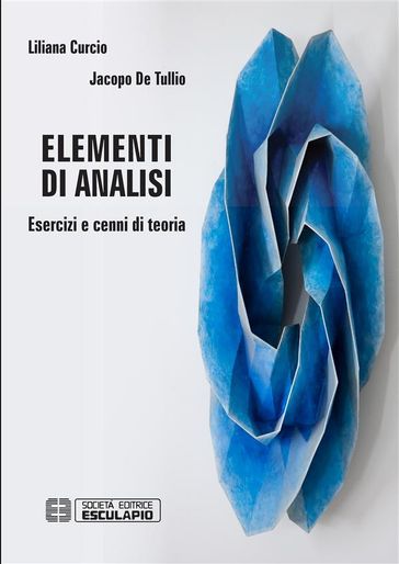 Elementi di Analisi. Esercizi e cenni di teoria