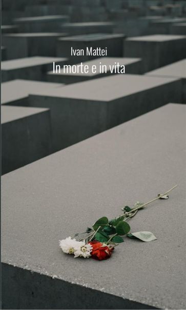 In morte e in vita