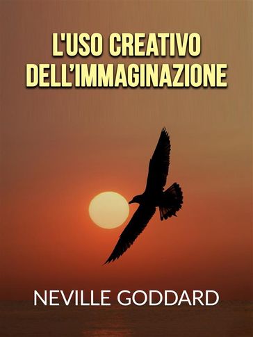 L'uso creativo dell'Immaginazione (Tradotto)