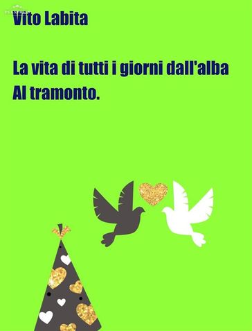 La vita di tutti i giorni dall'alba al tramonto