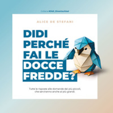 Didi perché fai le docce fredde? Ediz. illustrata