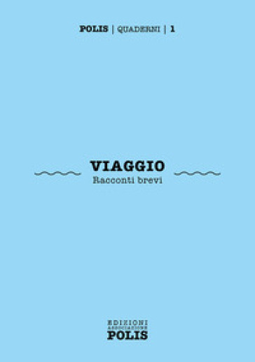 Viaggio. Racconti brevi