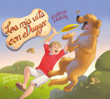 La mia vita con Duggee. Ediz. illustrata
