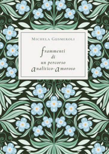 Frammenti Di Un Percorso Analitico-Amoroso