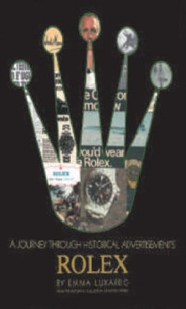 A journey through historical advertisements Rolex. From the historical collection of Michele Babbo. Ediz. illustrata