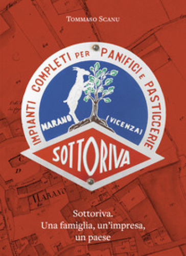 Sottoriva. Una famiglia, un'impresa, un paese