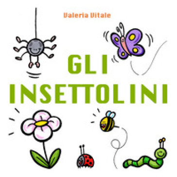 Gli insettolini. Ediz. a caratteri grandi