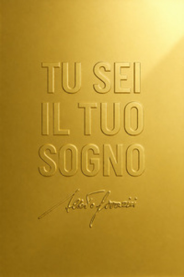 Tu sei il tuo sogno. Ediz. speciale. Con Prodotti vari