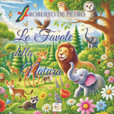 Le favole della natura. Gli animali