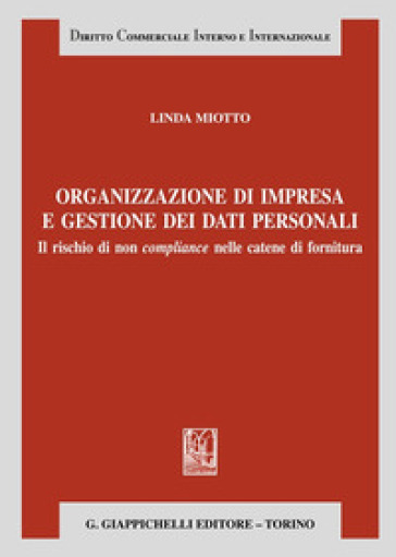 Organizzazione d'impresa e gestione dei dati personali. Il rischio di non compliance nelle catene di fornitura