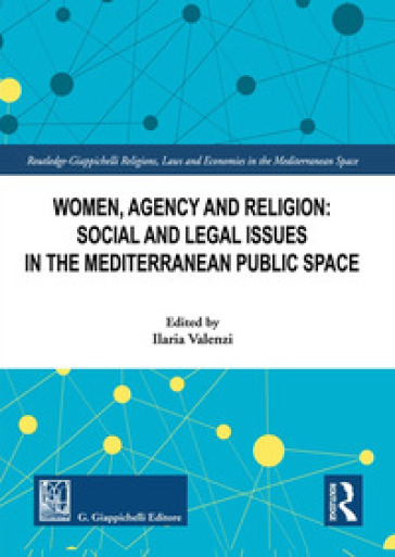 Women, agency and religion: social and legal issues in the Mediterranean public space