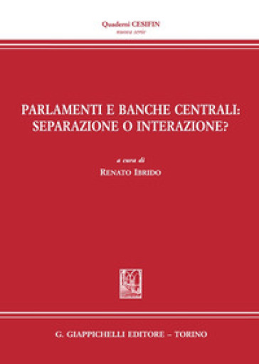 Parlamenti e Banche centrali: separazione o interazione?