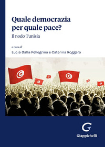 Quale Democrazia Per Quale Pace? Il Nodo Tunisia