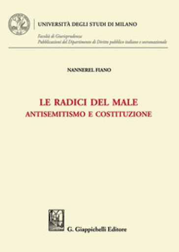 Le radici del male. Antisemitismo e costituzione