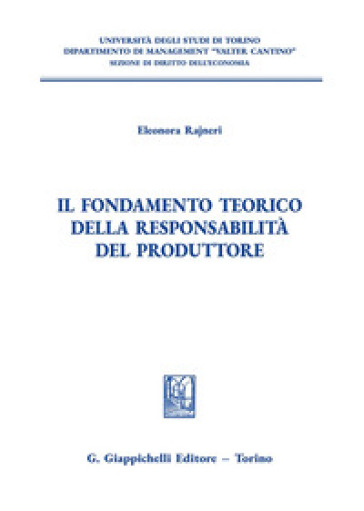 Il fondamento teorico della responsabilità del produttore