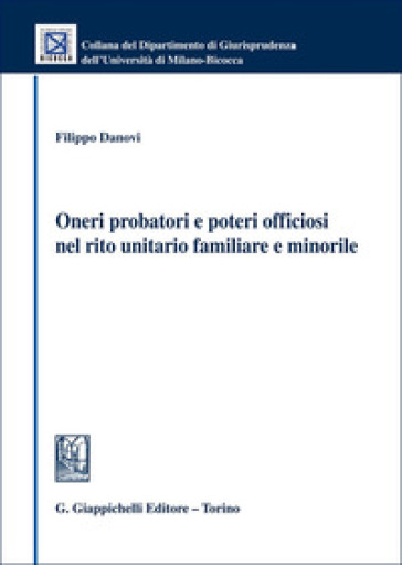 Oneri probatori e poteri officiosi nel rito unitario familiare e minorile