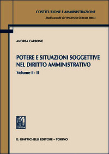 Potere e situazioni soggettive nel diritto amministrativo. Vol. 1-2