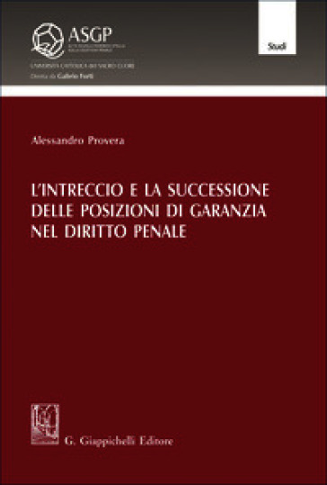 L'intreccio e la successione delle posizioni di garanzia nel diritto penale